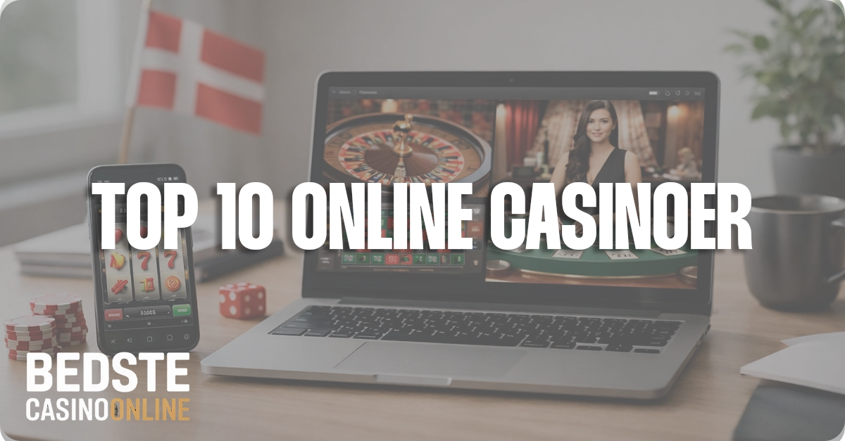 Top 10 bedste danske online casinoer med licens